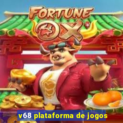 v68 plataforma de jogos